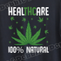 🌱 Healthcare 100% Natural T-Shirt – Bold Cannabis Design 🌱