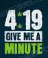 4:19 Give Me a Minute Tee