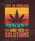 🌿 I Got 99 Problems & 420 Solutions Tee 🌿