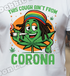 😂 This Cough Ain't From Corona Tee 😂