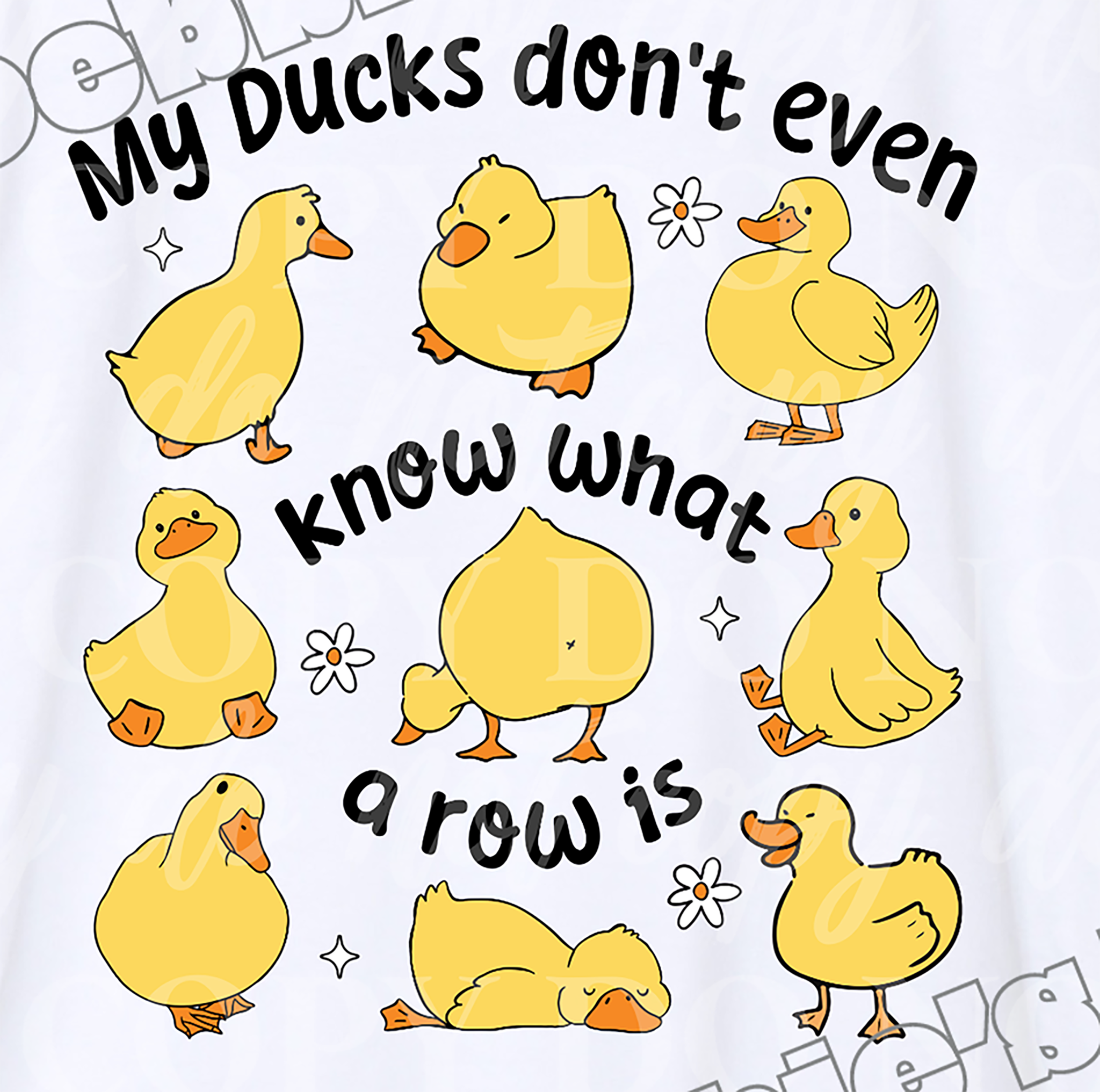 🦆 My Ducks Don’t Even Know What a Row Is- Funny Tee😂