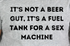 🍺 Fuel Tank for a Sex Machine Tshirt😂