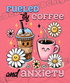 ☕ Fueled by Coffee and Anxiety Tshirt🌼