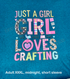 🎀 Just a Girl Who Loves Crafting Tee – Unisex Gildan in Midnight (XXXL) 🧶✨