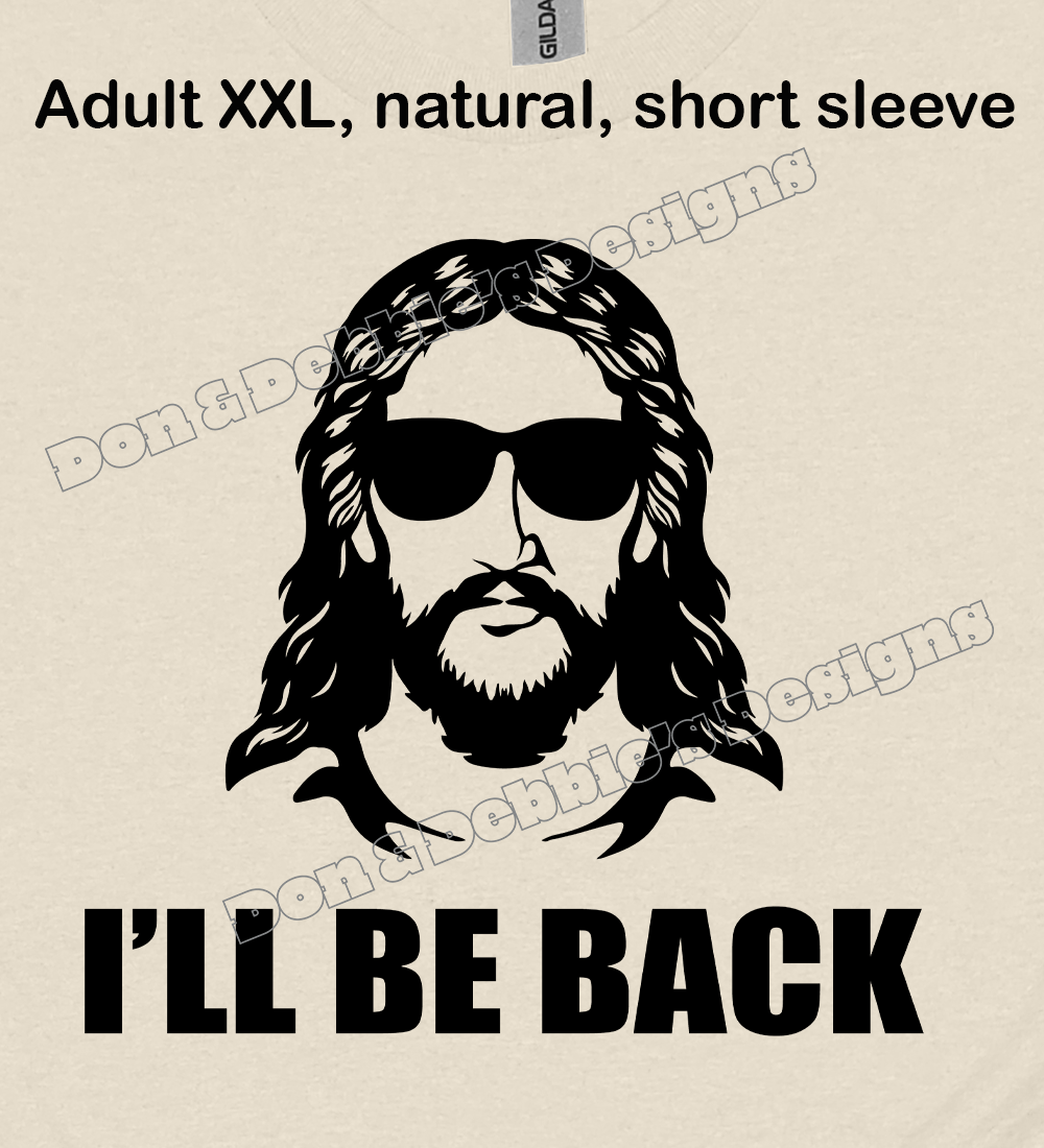 😎 I'll Be Back Jesus Tee 😎-Unisex Gildan size XXL