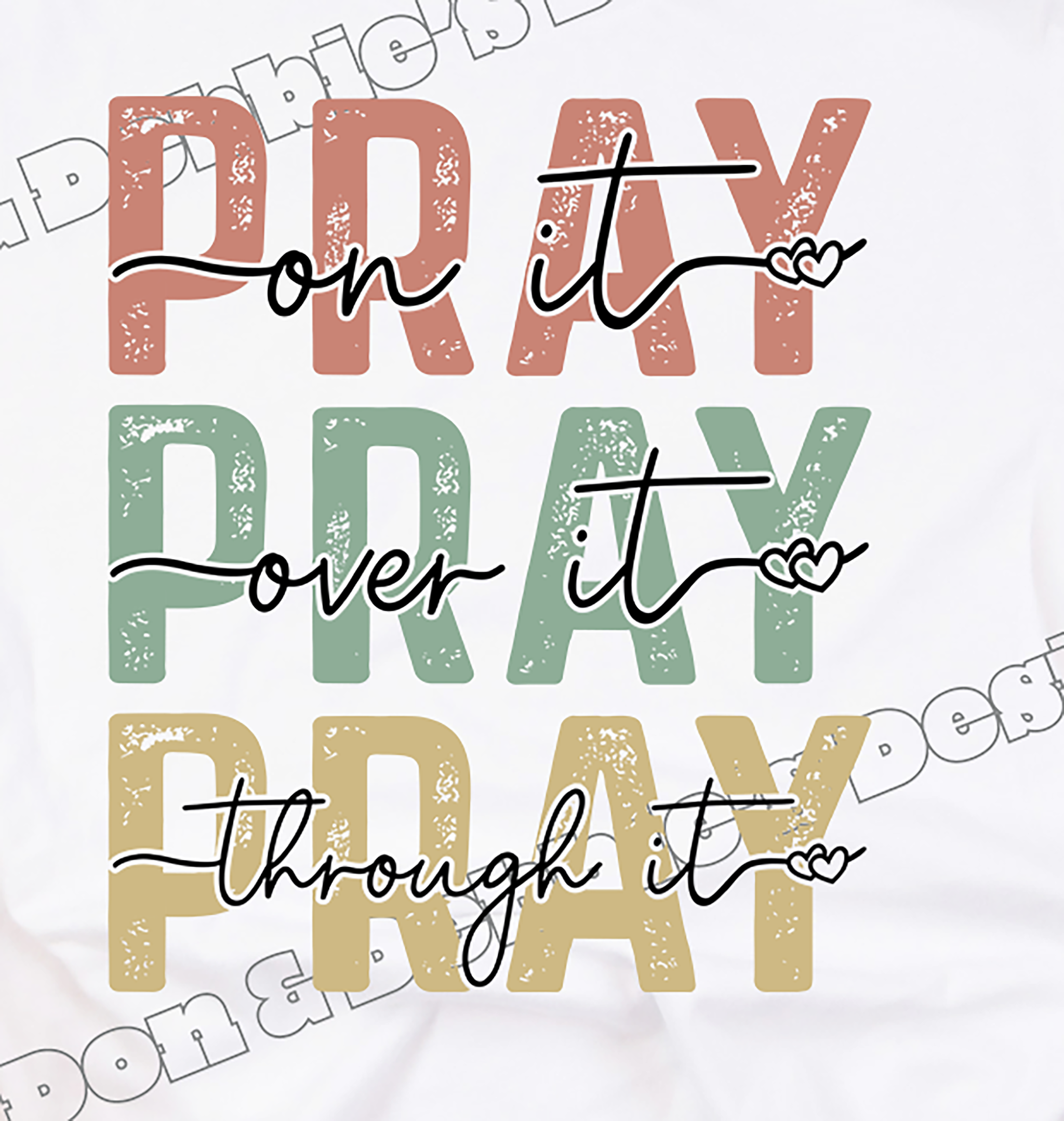 🙏 Pray On It, Pray Over It, Pray Through It Tee 🙏