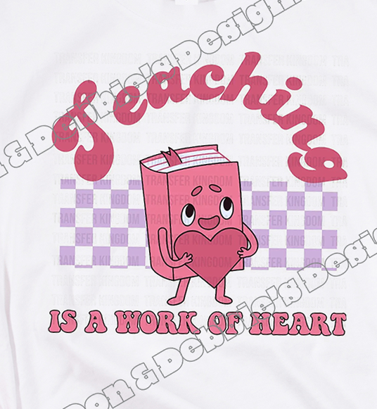 🍎 Teaching is a Work of Heart Teacher DTF T-Shirt ❤️