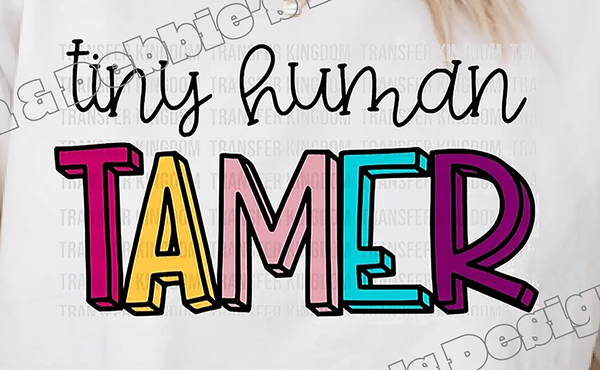 🖍️ Tiny Human Tamer DTF T-Shirt 👩‍🏫