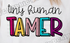 🖍️ Tiny Human Tamer DTF T-Shirt 👩‍🏫