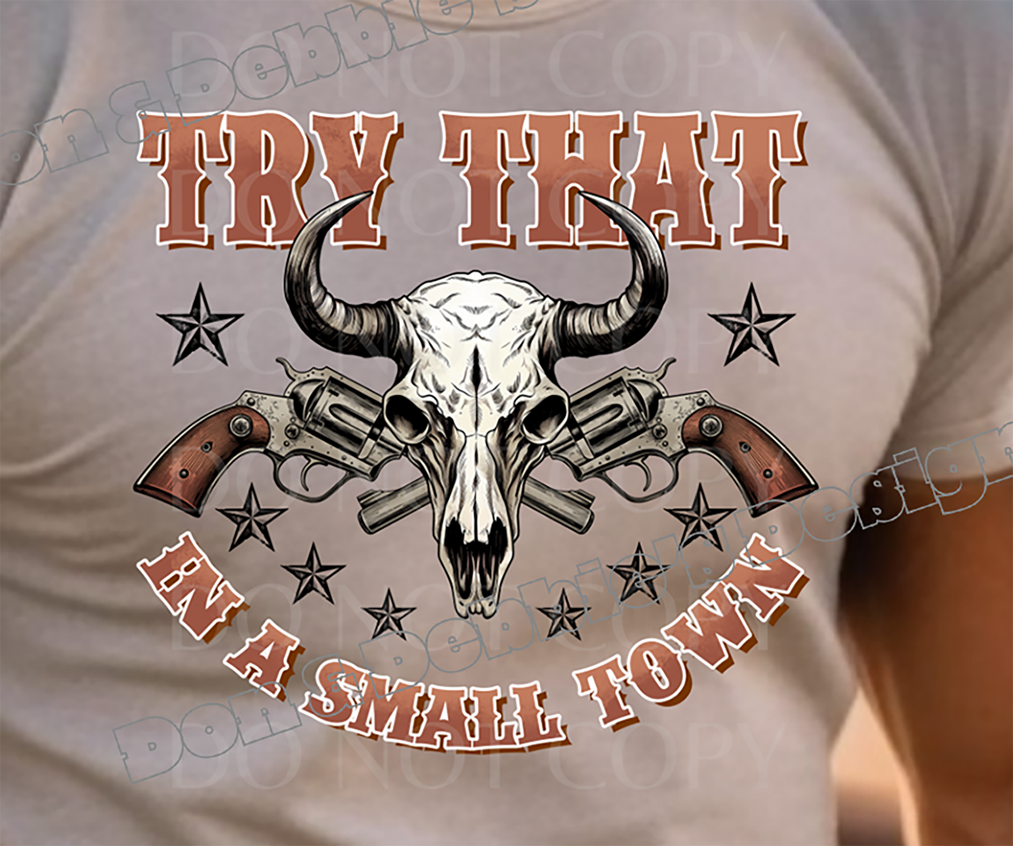 🤠 Try That in a Small Town Tee