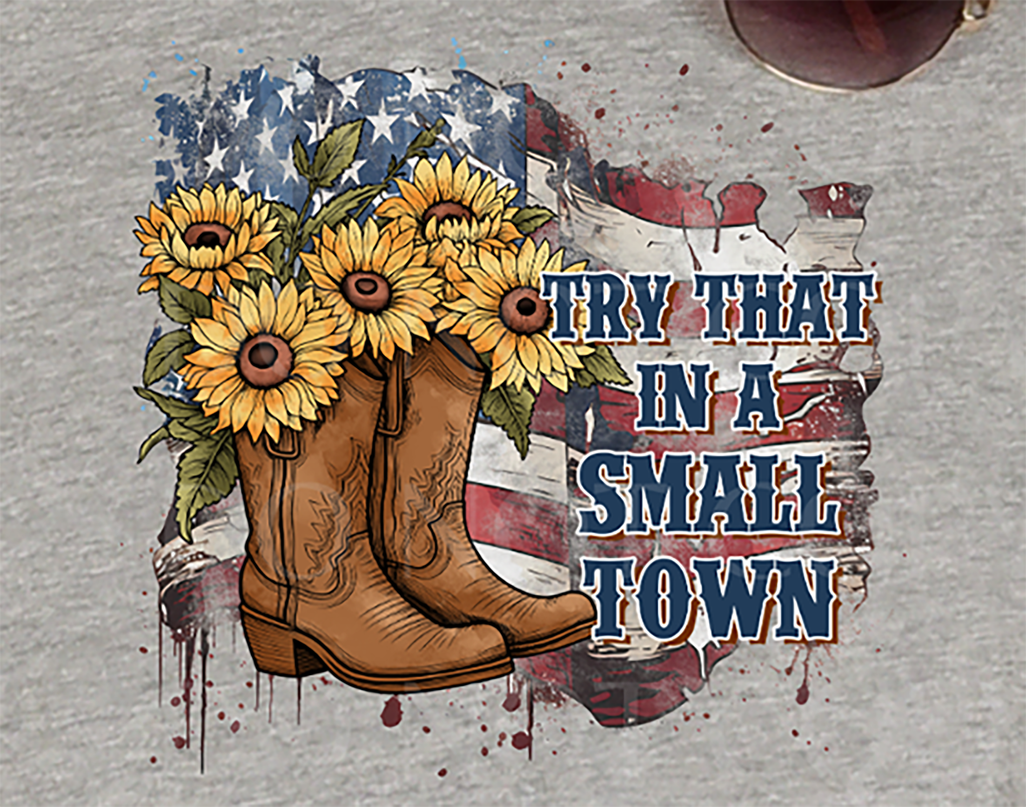 🌻 Try That In A Small Town Boots Tee 🌻